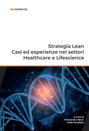 Strategia Lean. Casi ed esperienze nei settori Healthcare e Lifescience  - Libro Knowità 2019 | Libraccio.it