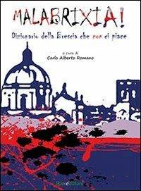 Malabrixia. Dizionario della Brescia che non ci piace  - Libro Liberedizioni 2013 | Libraccio.it