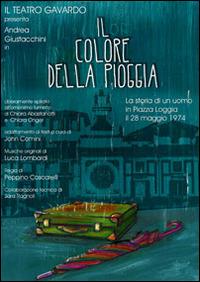 Il colore della pioggia. Piazza della Loggia, storie ai margini di una strage - Chiara Abastanotti, Chiara Onger - Libro Liberedizioni 2014 | Libraccio.it