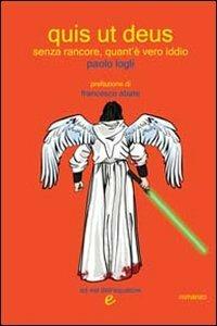 Quis ut deus - Paolo Logli - Libro Ad Est dell'Equatore 2010, I virus | Libraccio.it