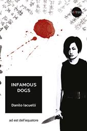 Infamous dogs. Ediz. italiana