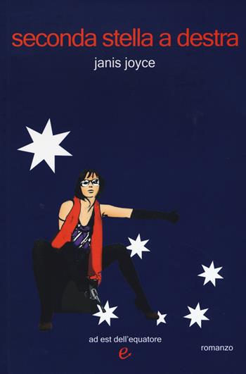 Seconda stella a destra - Janis Joyce - Libro Ad Est dell'Equatore 2015, I virus | Libraccio.it