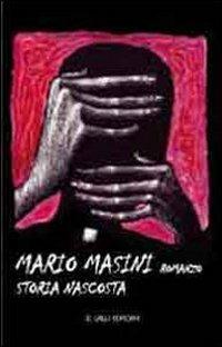 Storia nascosta - Mario Masini - Libro Lalli 2011, Tempo libero | Libraccio.it