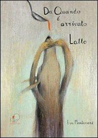Da quando è arrivato Lallo. Ediz. illustrata - Eva Montanari - Libro Kite 2009 | Libraccio.it