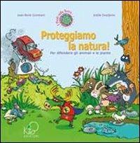 Proteggiamo la natura! - Jean-René Gombert - Libro Kite 2012, I piedi sulla terra | Libraccio.it