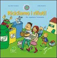 Ricicliamo i rifiuti! - Jean-René Gombert - Libro Kite 2012 | Libraccio.it