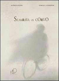 Sembrava un corvo - Alfredo Stoppa - Libro Kite 2010, Albi illustrati | Libraccio.it