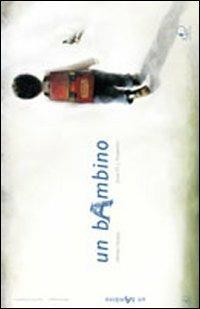 Un bambino. Ediz. illustrata - Alfredo Stoppa - Libro Kite 2011 | Libraccio.it