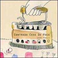 Contrada Cese De Poce - Laura Fanelli - Libro Kite 2011 | Libraccio.it
