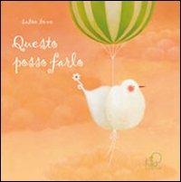 Questo posso farlo. Ediz. illustrata - Satoe Tone - Libro Kite 2011 | Libraccio.it