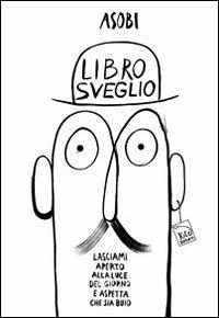 Libro sveglio - Alessandro Sanna, Denis Guidone - Libro Kite 2011 | Libraccio.it