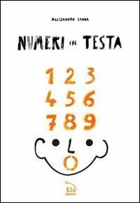 Numeri in testa. Ediz. multilingue - Alessandro Sanna - Libro Kite 2011 | Libraccio.it