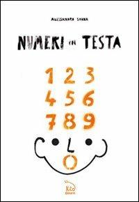 Numeri in testa. Ediz. multilingue - Alessandro Sanna - Libro Kite 2011 | Libraccio.it