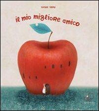 Il mio migliore amico. Ediz. illustrata - Satoe Tone - Libro Kite 2012 | Libraccio.it