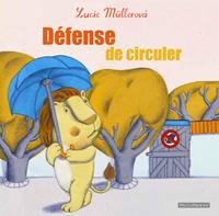 Défense de circuler. Ediz. illustrata - Lucie Müllerová - Libro Kite 2016 | Libraccio.it