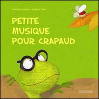 Petite musique pour crapaud. Ediz. illustrata - Zak Baldisserotto, Roberta Zeta - Libro Kite 2012 | Libraccio.it