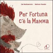 Per fortuna c'è la mamma. Ediz. illustrata