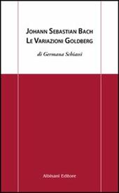 Johann Sebastian Bach. Le variazioni Goldberg