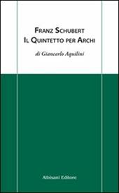 Franz Schubert. Il quintetto per archi