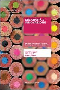 Creatività e innovazione. Indagine sulle piccole e medie imprese del territorio cesenate - Salvatore Zappalà, Fabio Massei, Barbara Casadei - Libro Albisani Editore 2009, Contaminazioni | Libraccio.it