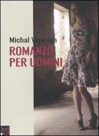 Romanzo per uomini - Michal Viewegh - Libro Nikita 2011 | Libraccio.it