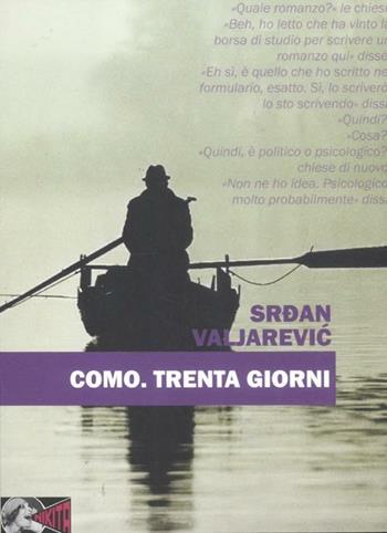 Como. Trenta giorni - Srdan Valjarevic - Libro Nikita 2012 | Libraccio.it