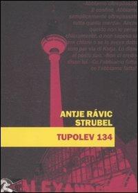 Tupolev 134 - Antje R. Strubel - Libro Nikita 2011 | Libraccio.it