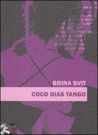 Coco dias tango - Brina Svit - Libro Nikita 2011 | Libraccio.it