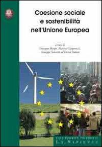 Coesione sociale e sostenibilità nell'Unione Europea. Ediz. italiana e inglese  - Libro Università La Sapienza 2009, Convegni | Libraccio.it