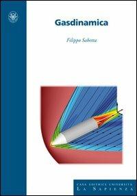 Gasdinamica - Filippo Sabetta - Libro Università La Sapienza 2009, Manuali | Libraccio.it