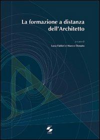 La formazione a distanza dell'architetto  - Libro Università La Sapienza 2010 | Libraccio.it