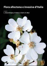Flora alloctona e invasiva d'Italia  - Libro Università La Sapienza 2010 | Libraccio.it