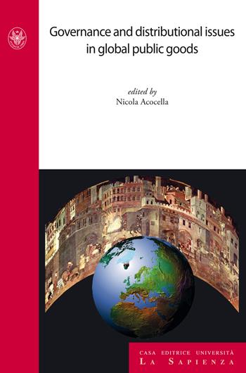 Governance and distributional issues in global public goods  - Libro Università La Sapienza 2011, Studi e proposte | Libraccio.it