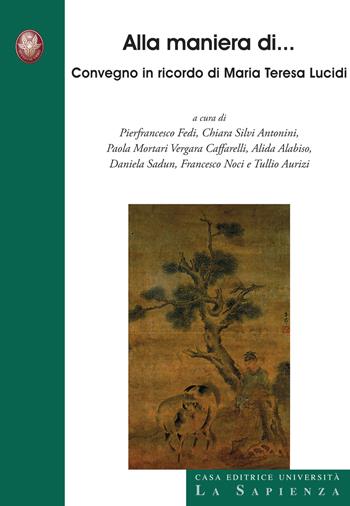 Alla maniera di... Convegno in ricordo di Maria Teresa Lucidi  - Libro Università La Sapienza 2011, Convegni | Libraccio.it