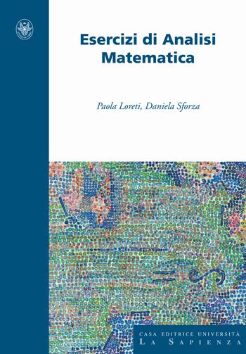 Esercizi di analisi matematica - Paola Loreti, Daniela Sforza - Libro Università La Sapienza 2012, Manuali | Libraccio.it