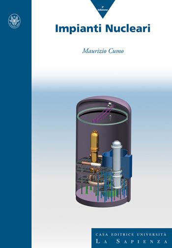 Impianti nucleari - Maurizio Cumo - Libro Università La Sapienza 2012, Manuali | Libraccio.it