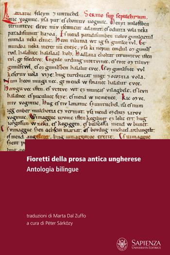 Fioretti della prosa antica ungherese. Antologia bilingue. Testo ungherese a fronte  - Libro Università La Sapienza 2013 | Libraccio.it