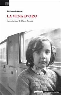 La vena d'oro - Stefano Giaccone - Libro Edizioni Visual Grafika 2009, Narrativa | Libraccio.it