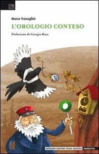 L'orologio conteso - Marco Travaglini - Libro Edizioni Visual Grafika 2011, Narrativa | Libraccio.it