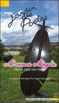 M come magica. Fresca come una poesia  - Libro Edizioni Visual Grafika 2012, Poesia | Libraccio.it