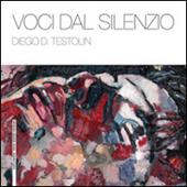 Voci dal silenzio. Ediz. illustrata