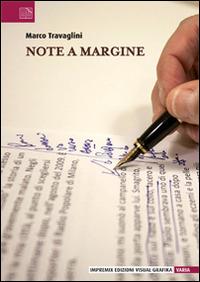 Note a margine - Marco Travaglini - Libro Edizioni Visual Grafika 2014, Narrativa | Libraccio.it