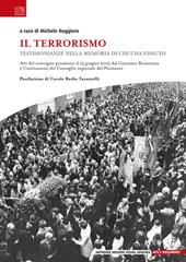 Il terrorismo. Testimonianze nella memoria di chi l'ha vissuto