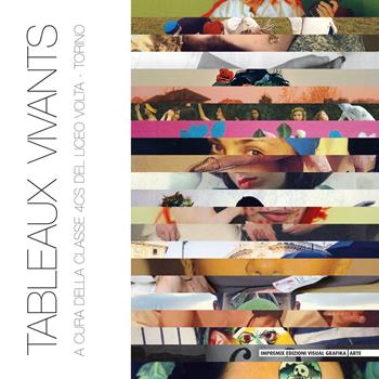 Tableaux vivants. Ediz. a colori  - Libro Edizioni Visual Grafika 2017, Arte | Libraccio.it