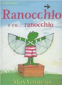 Ranocchio è... un ranocchio - Max Velthuijs - Libro Bohem Press Italia 2010 | Libraccio.it