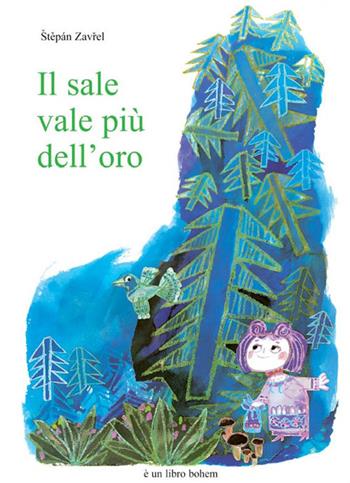 Il sale vale più dell'oro. Ediz. illustrata - Stepán Zavrel - Libro Bohem Press Italia 2015, Albi illustrati | Libraccio.it