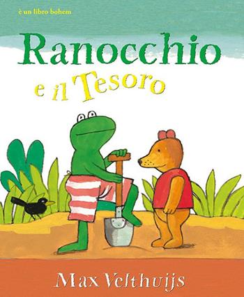 Ranocchio e il tesoro - Max Velthuijs - Libro Bohem Press Italia 2017, Albi illustrati | Libraccio.it
