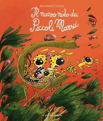 Il nuovo nido dei piccoli Marsù. Ediz. illustrata - Benjamin Chaud - Libro Bohem Press Italia 2017, Albi illustrati | Libraccio.it