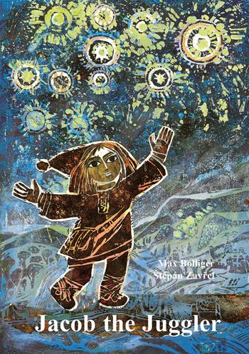 Jacob the Juggler - Max Bolliger, Stepán Zavrel - Libro Bohem Press Italia 2021 | Libraccio.it