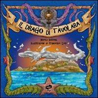Il drago di Tavolara - Nicola Dattena - Libro Tiligù 2009, Scorfani orfani | Libraccio.it